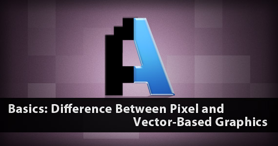 Basics: Difference Between Pixel and Vector-Based Graphics
